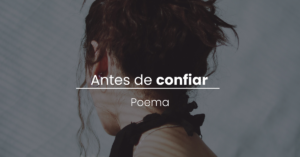 Poema: Antes de confiar